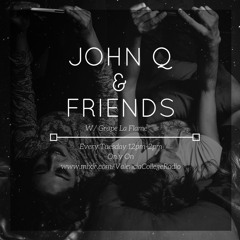 John Q & Friends - Show 003 (w/ Chris Quest)