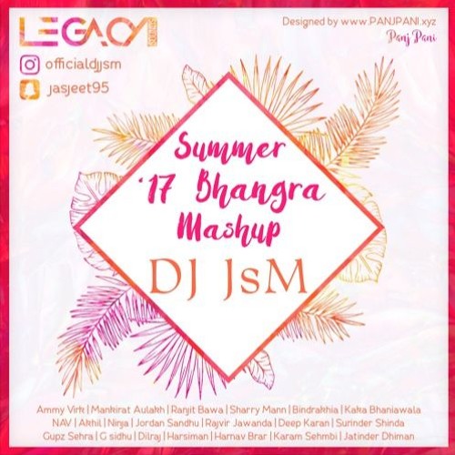 SUMMER 17 BHANGRA MASHUP RE UPLOADED