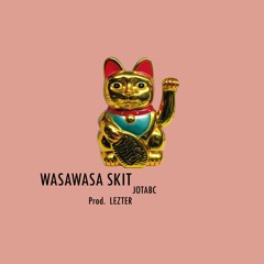 WasaWasa Skit - JotaBc (Prod. Lezter)