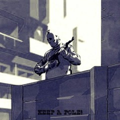 KEEP A POLE [PROD. BY WEST X DISTRICT]