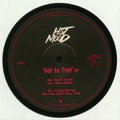 Hotmood - I Can Be You (Hot To Trot EP)