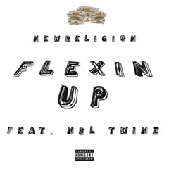 NewReligion-Flexin Up Feat. NBL Twinz