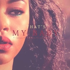 THATS MY BABY Ft/ Bassey, B-Me, Nesta Ali & Hayden Adama