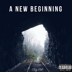 A New Beginning (Big Col)(Prod. VCTRY Beats)