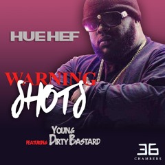 Warning Shots by Hue Hef and Young Dirty Bastard