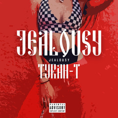 JEALOUSY (Original Mix) Vocal and Music - Tyrah-T