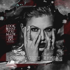Tylor Swift - W.Y.M.M.D. (Roger Grey Remix 2018)
