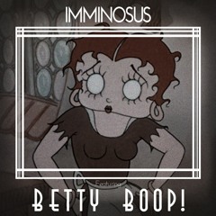 Poor Cinderella Ft. Betty Boop (IMMINOSUS Remix)