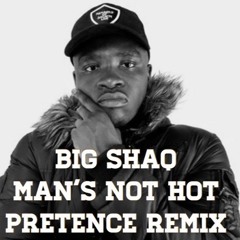 Big Shaq - Man's Not Hot (Pretence Remix)