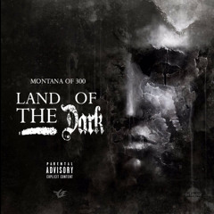 Montana Of 300 - Land Of The Dark