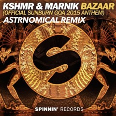KSHMR & Marnik - Bazaar (Astronomical Remix)