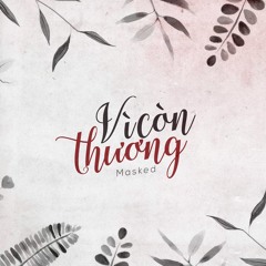 Vì Còn Thương - Masked