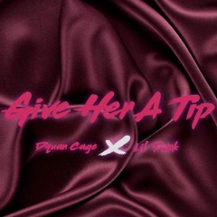 Give Her A Tip ft. Dquan Cage