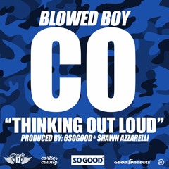 Blowed Boy Co "Thinking Out Loud"