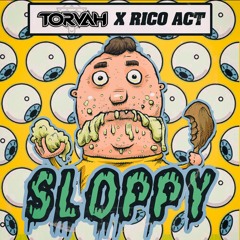 Torvah X Rico Act - Sloppy