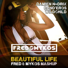 Banderos vs Damien N-Drix - Beautiful Life (Fred & Mykos Mashup)