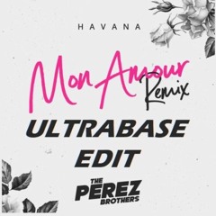 Havana - Mon Amour (The Perez Brothers Remix)UltraBase Edit