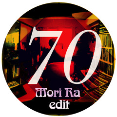 Mori Ra - Edit70