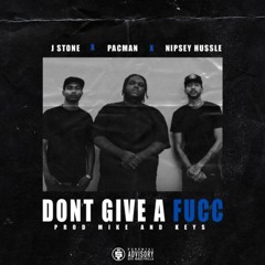 J Stone feat. Nipsey Hussle & Pacman Da Gunman - Don't Give A Fuck