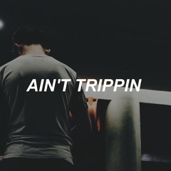Aint trippin - Oz ft. @rob6lo