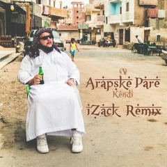 Kendi - Arapske Pare (iZack Remix) [FREE DOWNLOAD]