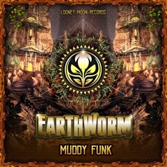 1 - Earthworm - Get Funkier OUT NOW on Looney Moon Rec.