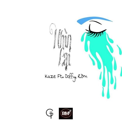 Nhìn Lại - Kaze , Doffy Ft. Ròm [ BM-F x GTW ]
