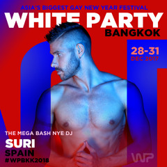 SURI - WHITE PARTY BANGKOK 2018 OFFICIAL PODCAST