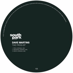 Dave Martins - The Frog EP [Southpark Records 105]