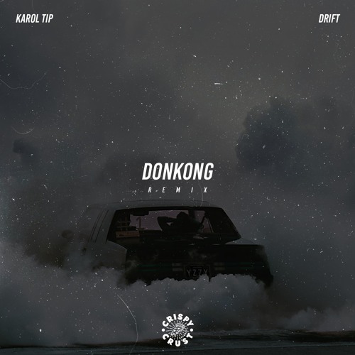 Karol Tip - Drift (DONKONG RMX)