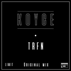 TRFN - KOYCE  (Original Mix)