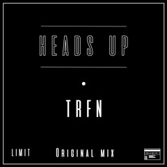 TRFN - HEADS UP (Original Mix)