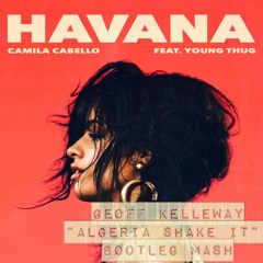 Havana  Geoff Kelleway "Shake It" Bootleg Mash