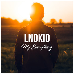 LNDKID - My Everything