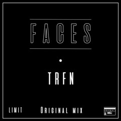 TRFN - FACES (Original Mix)