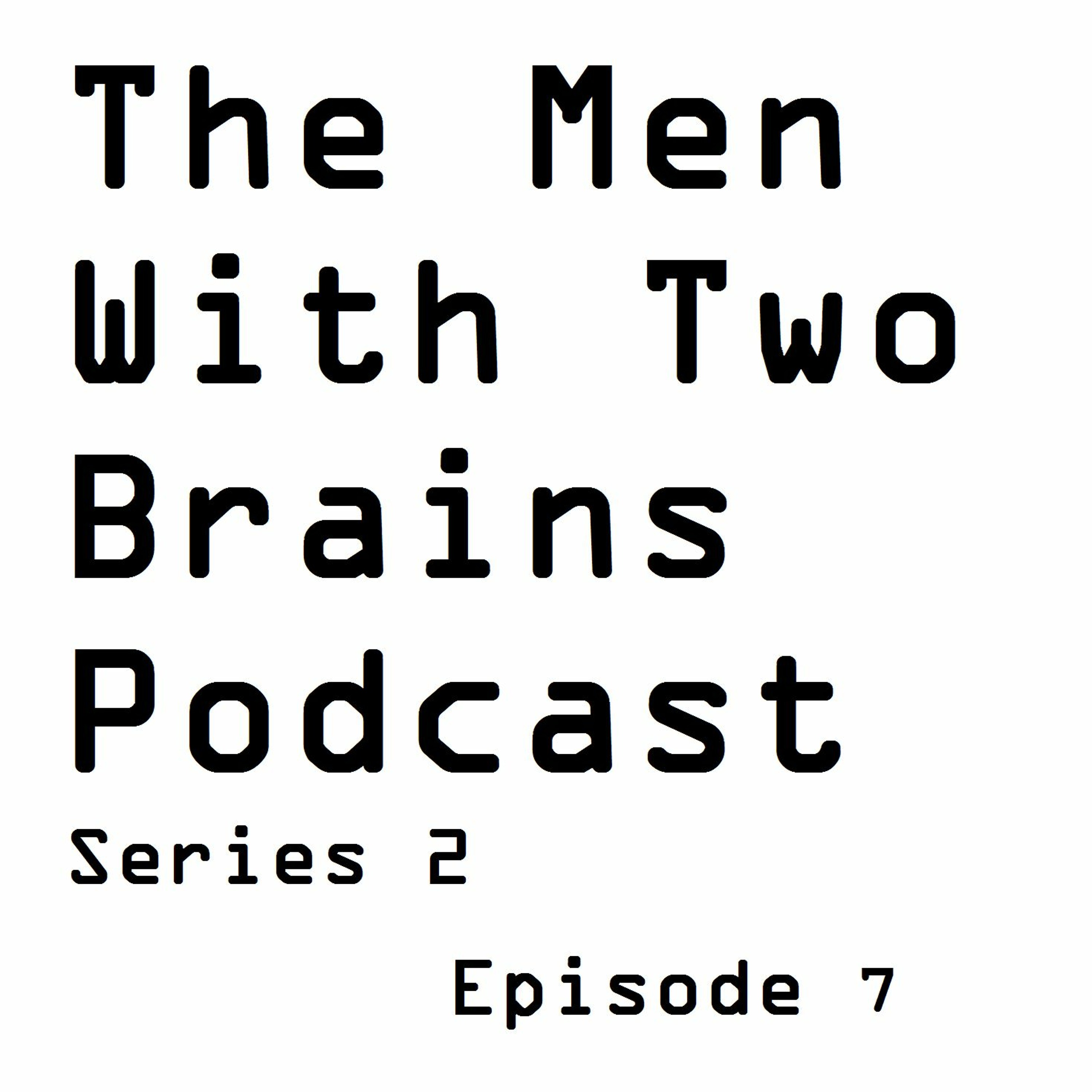 The Men With Two Brains Podcast