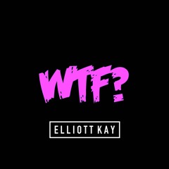 WTF? - Elliott Kay