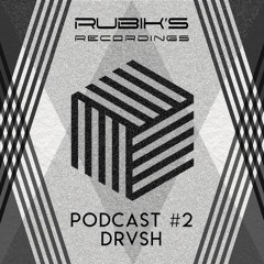 Rubiks Recordings Podcast #2 with DRVSH [Novembre 2017]
