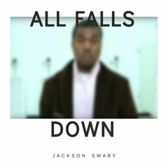 Kanye West - All Falls Down (Jackson Swaby Remix)