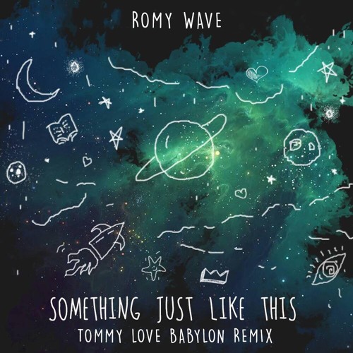 Romy Wave - Something Just Like This (Tommy Love Babylon Remix)