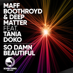 Maff Boothroyd & Deep Matter - Beautiful Ft Tania Doko - (Radio Mix)