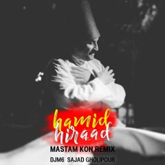 Hamid Hiraad - Mastam Kon[Remix DJM6 & Sajjad Gholipour]
