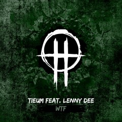 Tieum feat. Lenny Dee - WTF