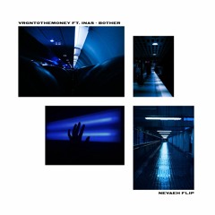 vrgntothemoney feat. INAS - Bother (Nevaeh Flip)