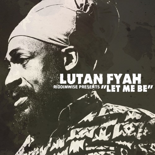 Lutan Fyah - Let Me Be