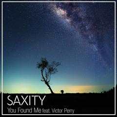 SAXITY- You Found Me (feat. Victor Perry)