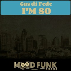 Gas di Fede - I'M SO (Original Mix) // MFR118