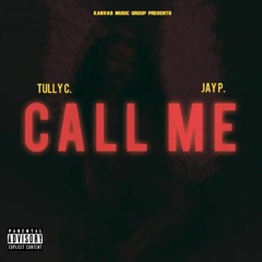 Call Me - Tully C. x Jay P.