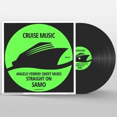 Samo - Straight On (Angelo Ferreri 'Sweet Groove' Mix) // CRUISE MUSIC