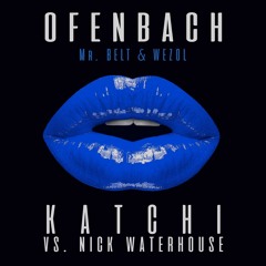Ofenbach vs. Nick Waterhouse - Katchi (Mr. Belt & Wezol Remix)